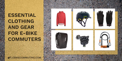 Essential Clothing and Gear for E-bike Commuting
